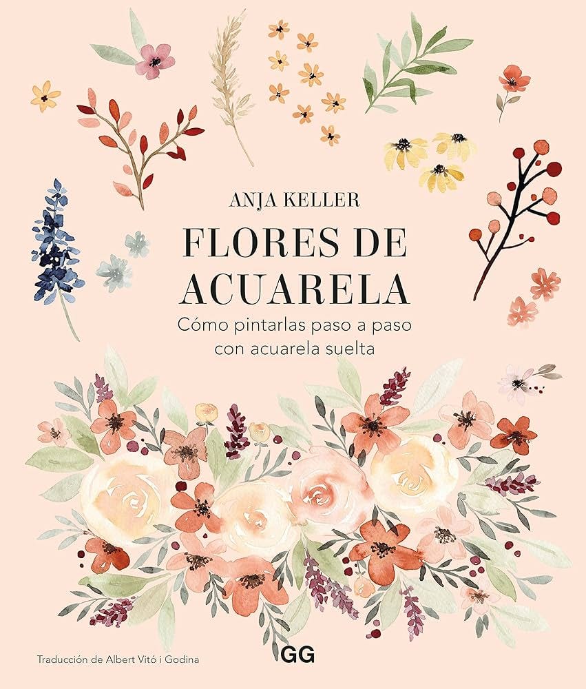 Flores de acuarela: Cómo pintarlas paso a paso con acuarela suelta (SIN  COLECCION) : Keller, Anja, Vitó i Godina, Albert: Amazon.es: Libros