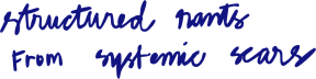 structured rants from systemic scars