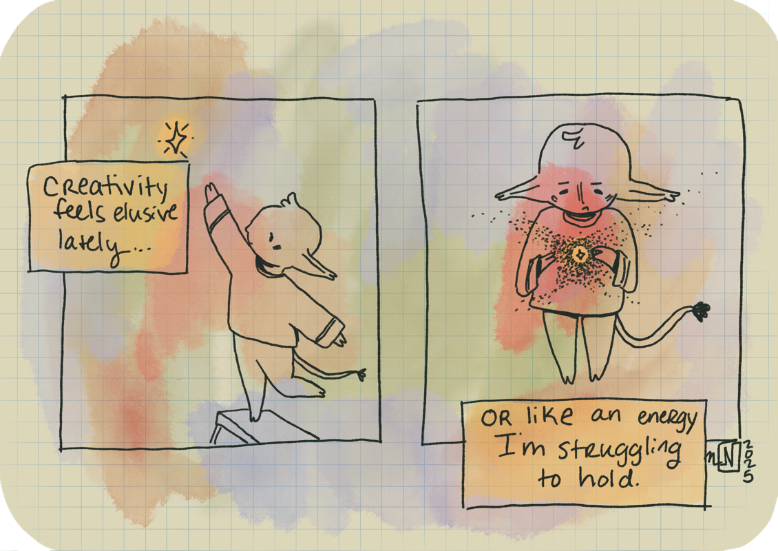 A 2 panel comic of a wee gobline reaching for a start and then trying to hold it. it says "creativity feels elusive lately...or like an energy I'm struggling to hold."