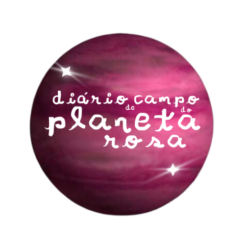 Diário de Campo do Planeta Rosa