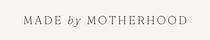 Made by Motherhood with Kelly Zugay