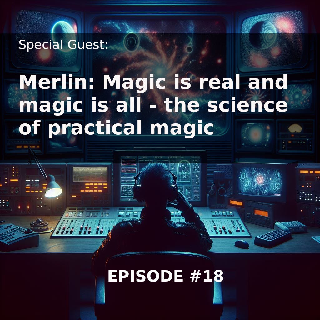 What if magic and science aren’t contradictions? Can you even imagine living your daily lives with magic in the air? Meet Merlin, who lives in a universe of magic. (Interdimensional Talks -Episode 18)