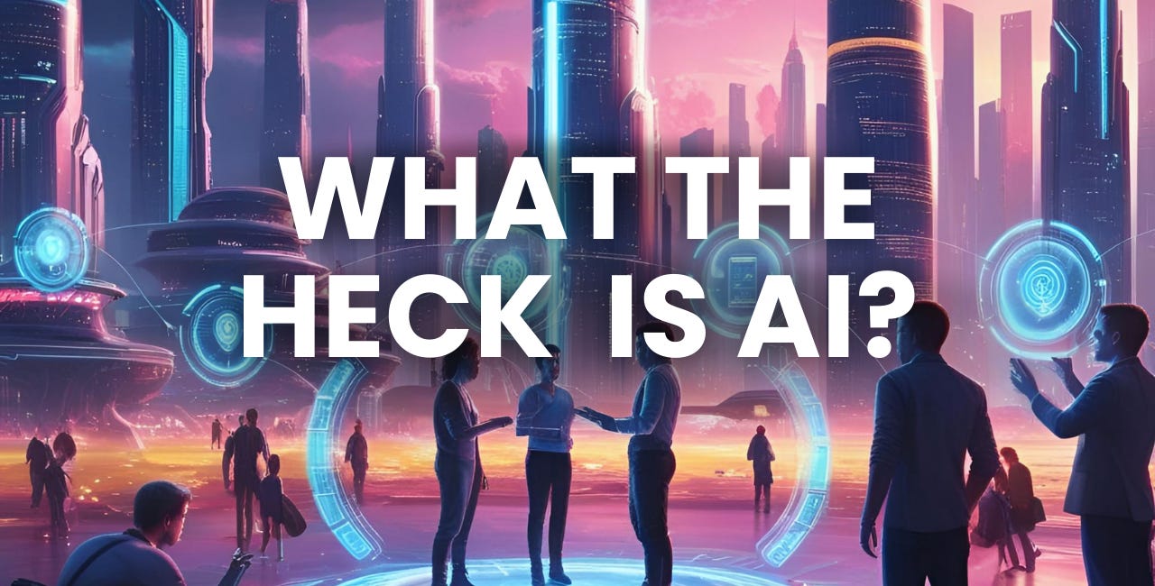 What the heck is AI?