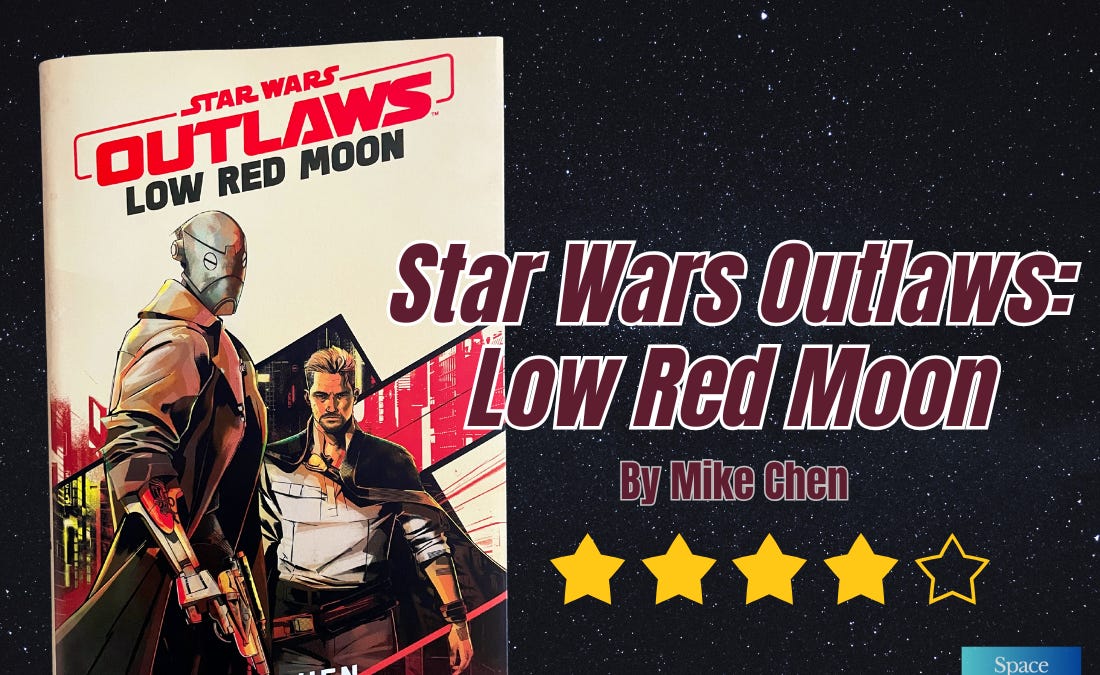 Review of 'Star Wars Outlaws: Low Red Moon' by Mike Chen