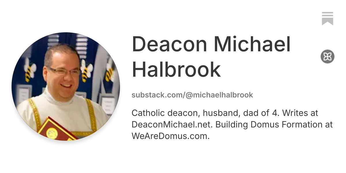 Deacon Michael Halbrook | Substack