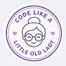 Code Like A Little Old Lady