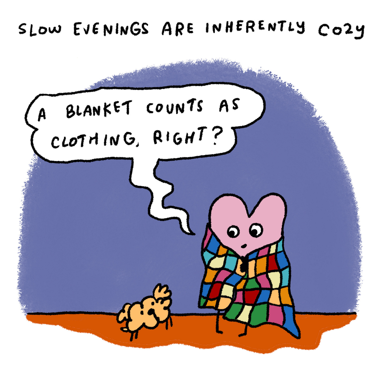Slow evenings are inherently cozy