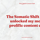 The Somatic Shift that unlocked my most prolific content era