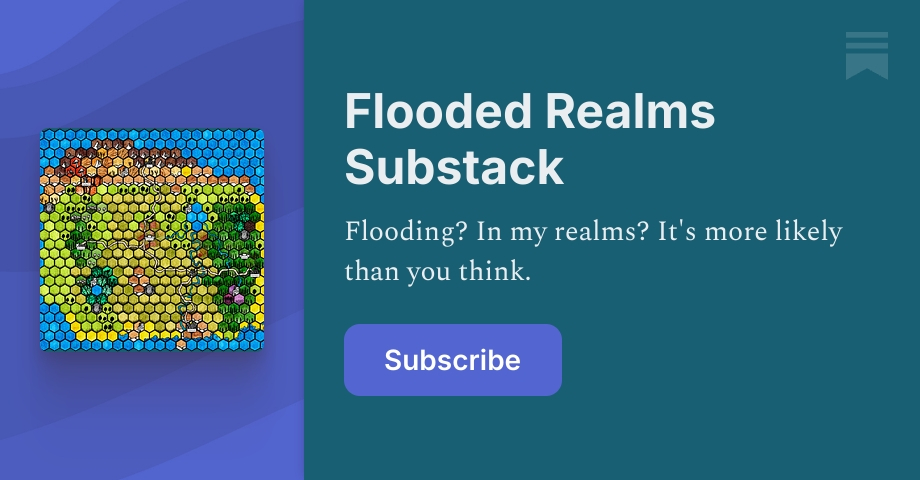Games and Systems - Flooded Realms Substack
