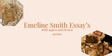 Emeline Smith Essay's 