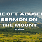 The Oft-Abused Sermon on the Mount