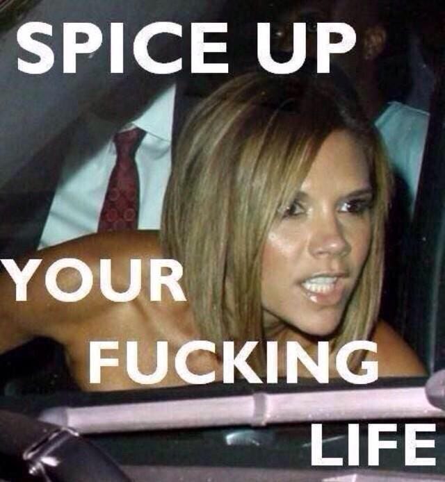 Victoria Beckham leaning into a car window with the words superimposed around her "SPICE UP YOUR FUCKING LIFE"