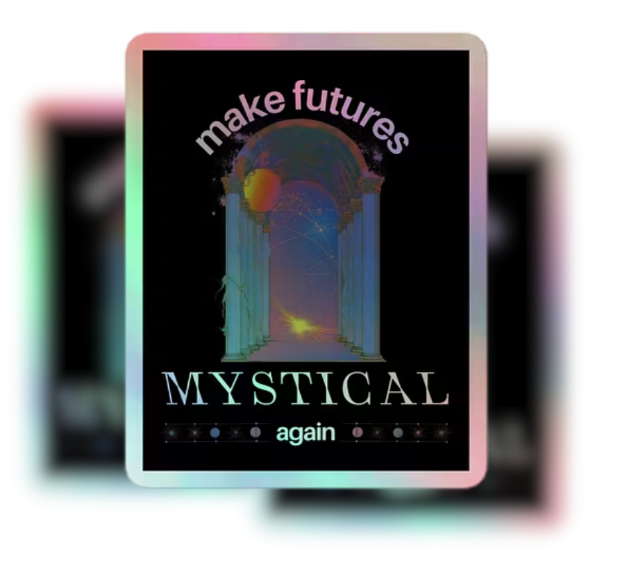 holographic sticker 'make futures mystical again' holographic sticker 'make futures mystical again'
