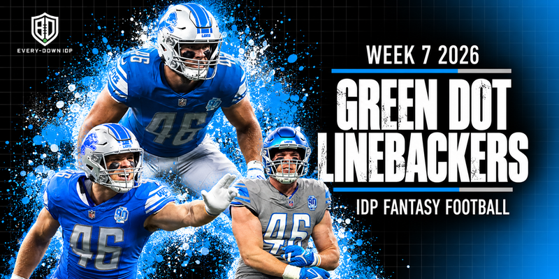 2026 Week 7 Green Dot and Full-Time Linebackers IDP Fantasy Football