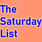 The Saturday List