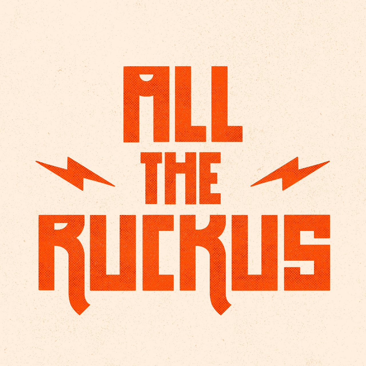 All The Ruckus