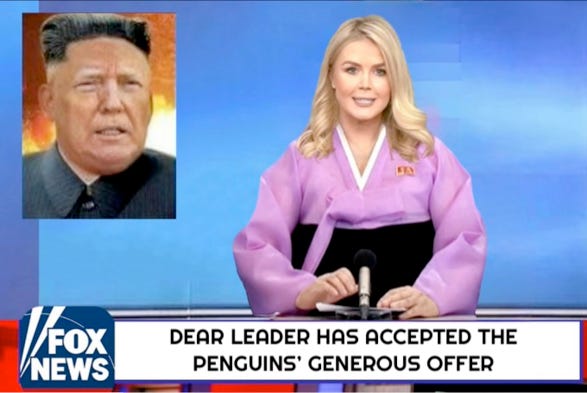 Karoline Leavitt dressed like DPRK propaganda newscaster. Chyron: "DEAR LEADER HAS ACCEPTED THE PENGUINS' OFFER."