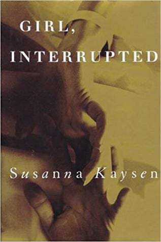 Girl, Interrupted by Susanna Kaysen