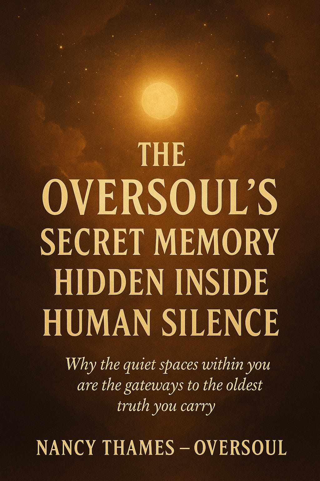Memory Secrets The Oversoul’s Secret Memory Hidden Inside Human Silence