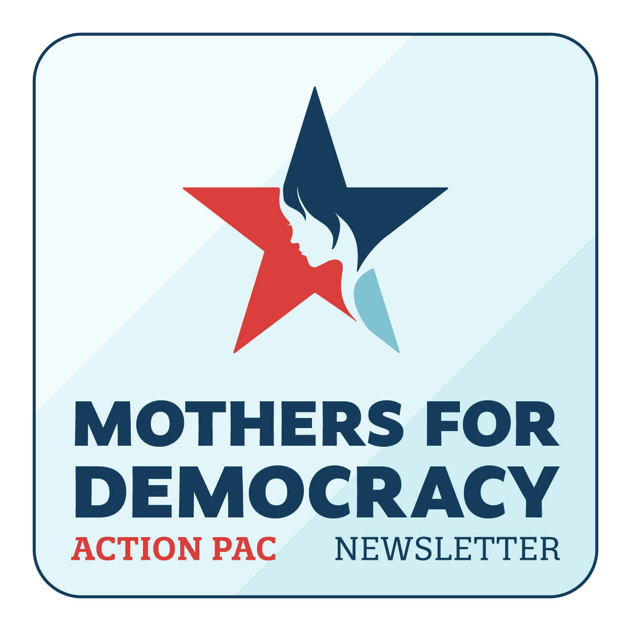 Mothers for Democracy PAC Newsletter