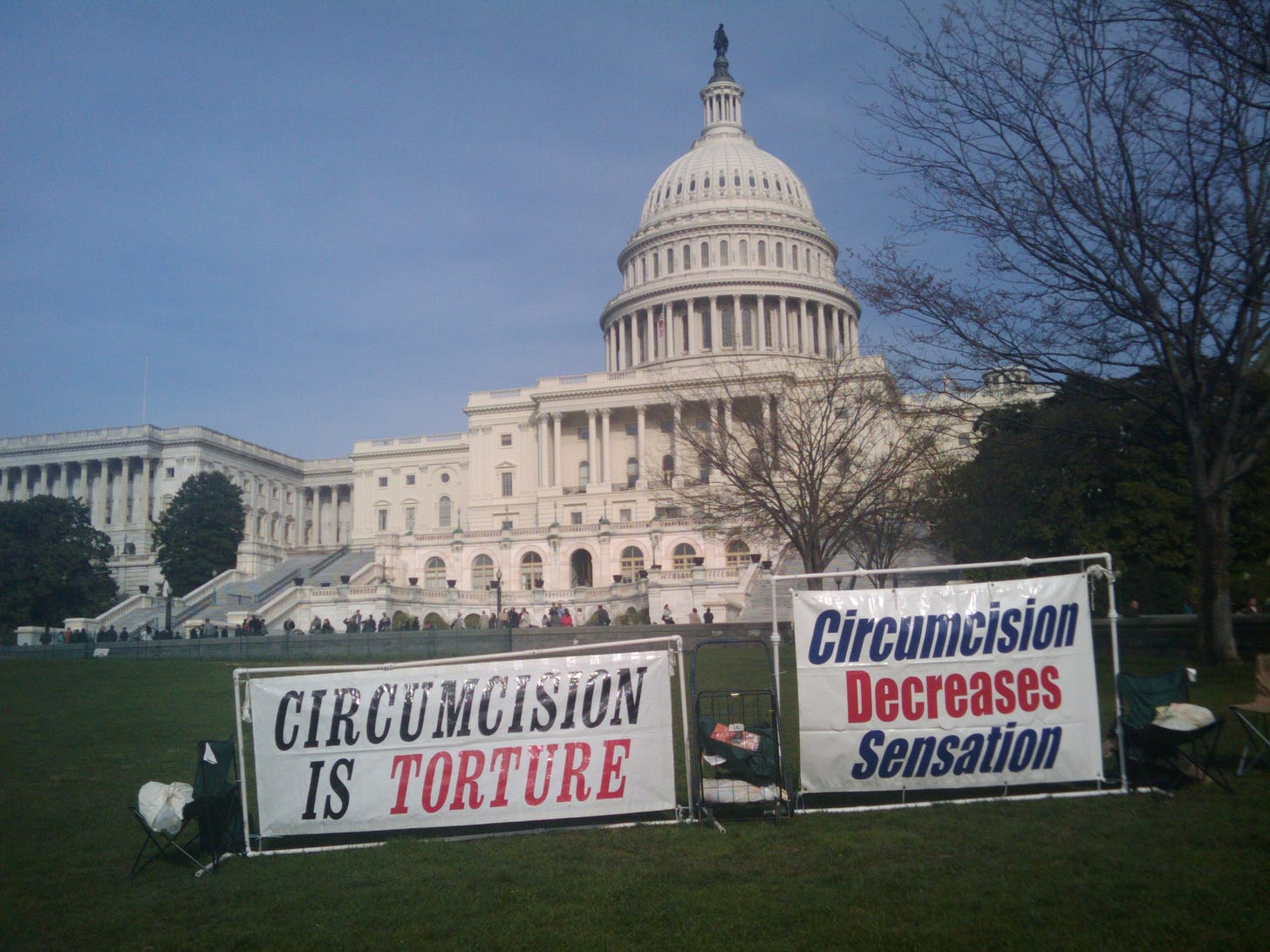 Banners protesting circumcision in front of the U.S. Capitol in Washington, DC. Reading “Circumcision is Torture” and “Circumcision Decreases Sensation” Banners protesting circumcision in front of the U.S. Capitol in Washington, DC. Reading “Circumcision is Torture” and “Circumcision Decreases Sensation”