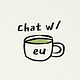 Chat w/ eu