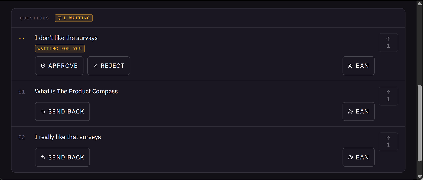 Moderator’s view with pending questions and approve / reject / ban Moderator’s view with pending questions and approve / reject / ban