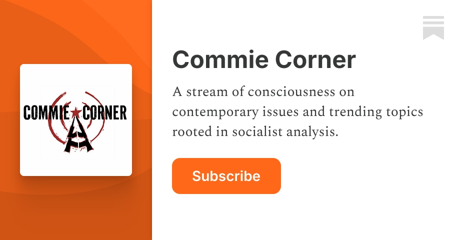 Commie Corner | James Ray | Substack