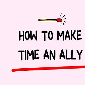 How To Make Time Your Ally
