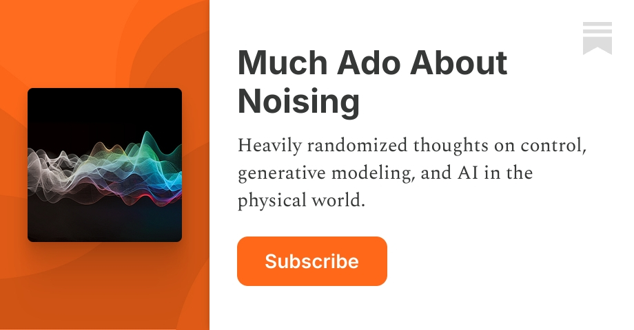 Much Ado About Noising | Max Simchowitz | Substack