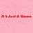 It's Just A Game