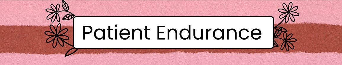 Patient Endurance