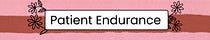 Patient Endurance