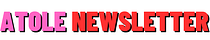 Atole Newsletter