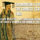 Shamanism & the Origin of the Chinese State - Part Two