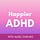Happier ADHD