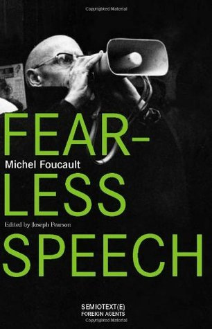 Fearless Speech by Michel Foucault | Goodreads