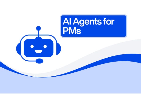 Thumbnail of AI Agents: The Ultimate Guide for PMs