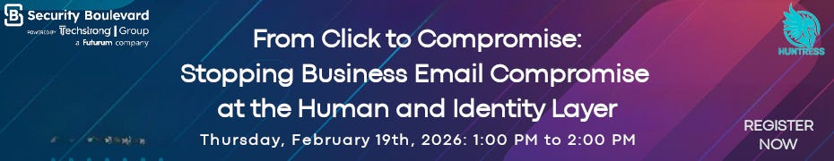 From Click to Compromise: Stopping Business Email Compromise at the Human and Identity Layer (Feb. 19th)