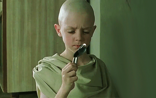 In The Matrix (1999), Neo meets Spoon Boy, a contender for the title of The  One. With a mind & spoon-bending trick, the boy explains that "there is no  spoon" to demonstrate