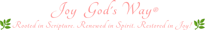Joy God’s Way®