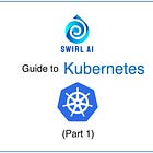 A Guide to Kubernetes (Part 1).