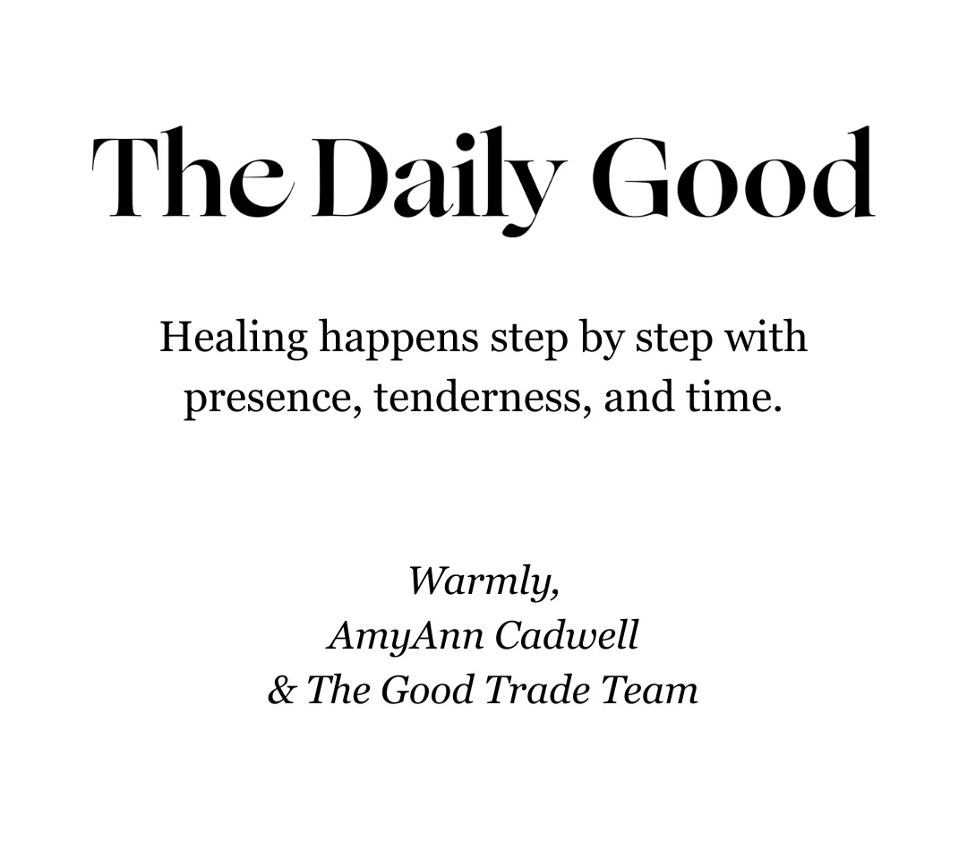 Healing happens step by step with presence, tenderness, and time.