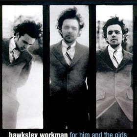 Hawksley Workman - For Him and the Girls | 90s Rock Podcast