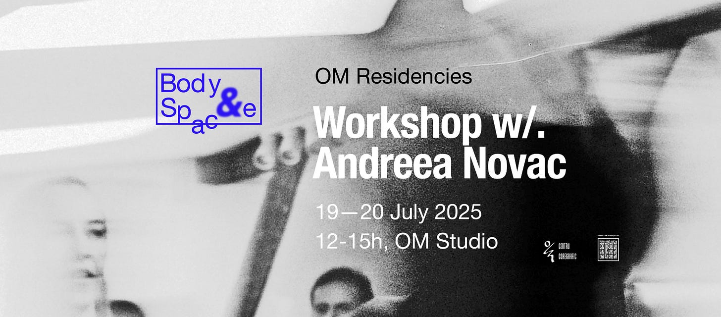 May be an image of 1 person and text that says "Body Sp Spyoce OM Residencies Workshop w/. Andreea Novac 19-20 July 2025 12-15h, OM Studio ต ビ 燕事 tire อ"