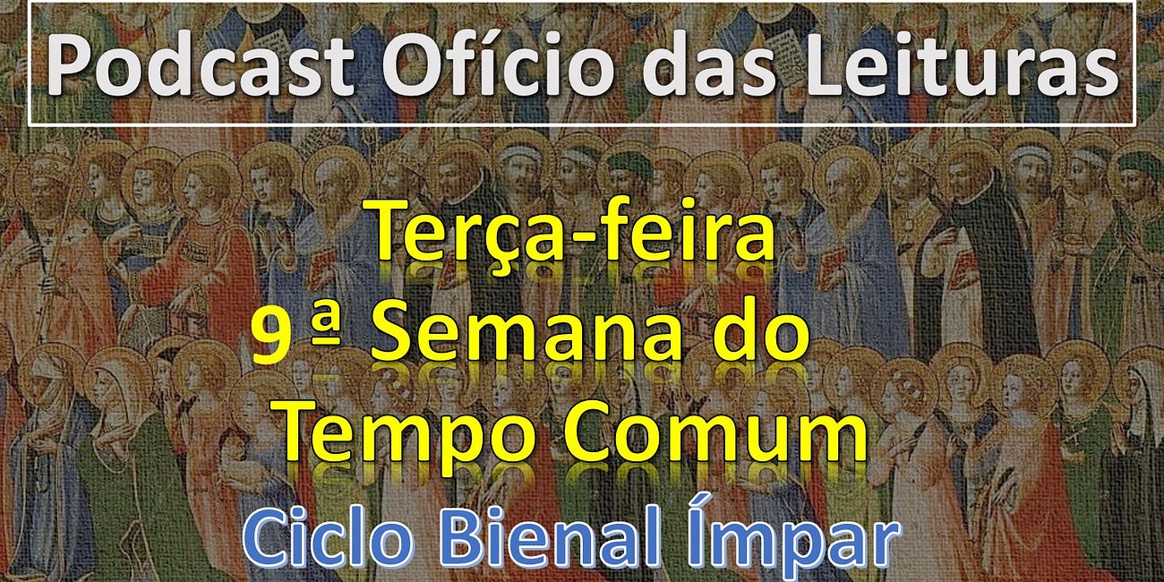 9a SEMANA DO TEMPO COMUM - TERÇA-FEIRA