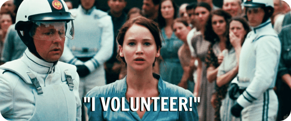 I Volunteer As Tribute Hunger Games