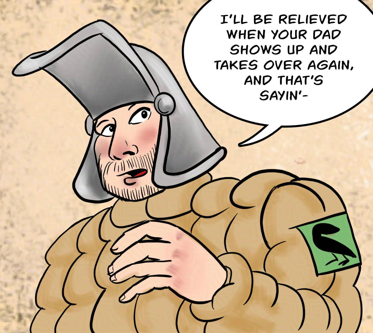 Panel 1. Owen: I'll be relieved when your dad shows up again and takes over and that's sayin'-