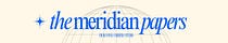The Meridian Papers
