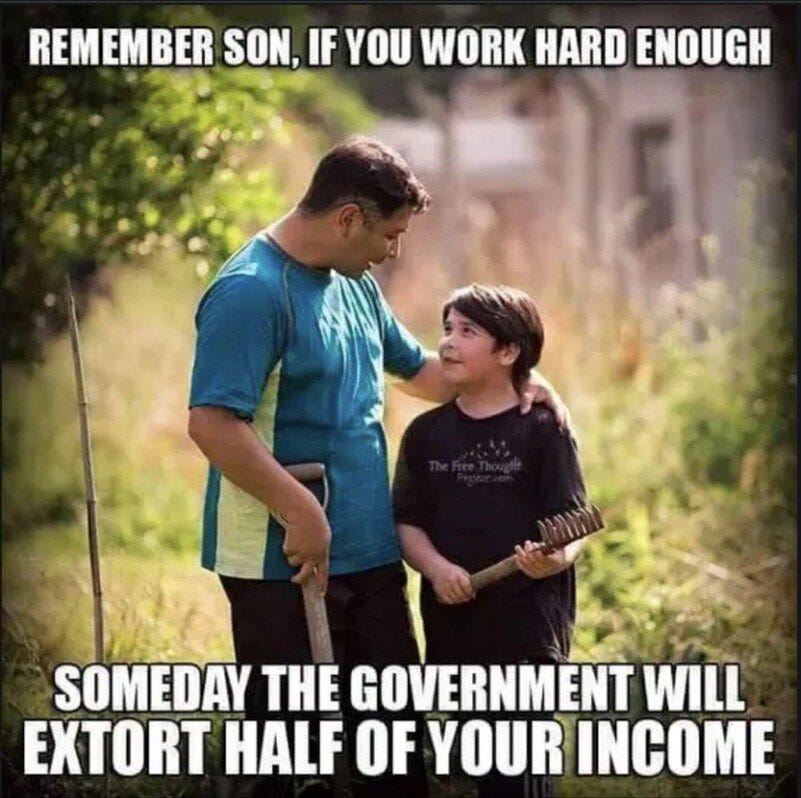 A man and a boy stand outdoors in a grassy area. The man, wearing a blue and yellow shirt, holds a shovel and has his hand on the boy\'s shoulder. The boy, wearing a black shirt with "The Free Thought Project" text, holds a rake. White text overlay reads, "REMEMBER SON, IF YOU WORK HARD ENOUGH SOMEDAY THE GOVERNMENT WILL EXTORT HALF OF YOUR INCOME."